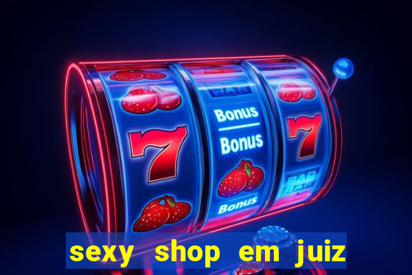 sexy shop em juiz de fora